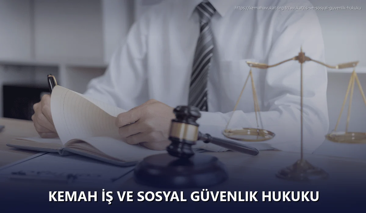Kemah İş ve Sosyal Güvenlik Hukuku